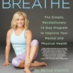 خرید و دانلود نسخه کامل کتاب زبان اصلی Breathe: The Simple, Revolutionary 14-Day Program to Improve Your Mental and Physical Health PDF | دانلود کتاب خارجی