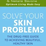خرید و دانلود نسخه کامل کتاب زبان اصلی Solve Your Skin Problems: The Drug-Free Guide to Achieving Beautiful Healthy Skin (Optimum Nutrition Handbook) PDF | دانلود کتاب خارجی