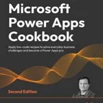 خرید و دانلود نسخه کامل کتاب زبان اصلی Microsoft Power Apps Cookbook: Apply low-code recipes to solve everyday business challenges and become a Power Apps pro, 2nd Edition 2nd Edition PDF | دانلود کتاب خارجی