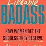 خرید و دانلود نسخه کامل کتاب زبان اصلی Likeable Badass: How Women Get the Success They Deserve PDF | دانلود کتاب خارجی