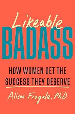 خرید و دانلود نسخه کامل کتاب زبان اصلی Likeable Badass: How Women Get the Success They Deserve PDF | دانلود کتاب خارجی_6ab16ac01e90b.jpeg خرید و دانلود نسخه کامل کتاب زبان اصلی Likeable Badass: How Women Get the Success They Deserve PDF | دانلود کتاب خارجی