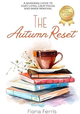 خرید و دانلود نسخه کامل کتاب زبان اصلی The Autumn Reset: A seasonal guide to cozy living, calm focus, and inner renewal (Seasonal Chic) PDF | دانلود کتاب خارجی