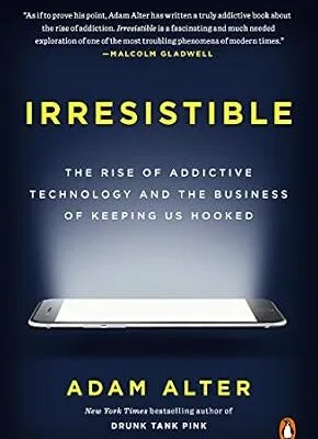 خرید و دانلود نسخه کامل کتاب زبان اصلی Irresistible: The Rise of Addictive Technology and the Business of Keeping Us Hooked PDF | دانلود کتاب خارجی