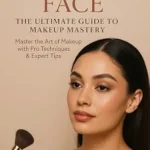خرید و دانلود نسخه کامل کتاب زبان اصلی Flawless Face: The Ultimate Guide to Makeup Mastery: Master the Art of Makeup with Pro Techniques & Expert Tips PDF | دانلود کتاب خارجی