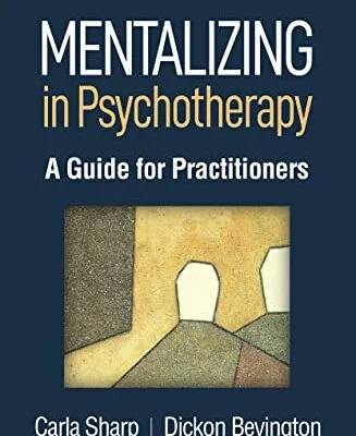 خرید و دانلود نسخه کامل کتاب زبان اصلی Mentalizing in Psychotherapy: A Guide for Practitioners (Psychoanalysis and Psychological Science) Kindle Edition PDF | دانلود کتاب خارجی