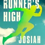 خرید و دانلود نسخه کامل کتاب زبان اصلی Runner’s High: How a Movement of Cannabis-Fueled Athletes Is Changing the Science of Sports PDF | دانلود کتاب خارجی