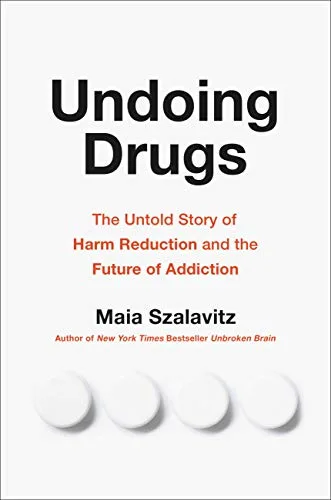 خرید و دانلود نسخه کامل کتاب زبان اصلی Undoing Drugs: The Untold Story of Harm Reduction and the Future of Addiction Kindle Edition PDF | دانلود کتاب خارجی_6aa7c31293148.jpeg خرید و دانلود نسخه کامل کتاب زبان اصلی Undoing Drugs: The Untold Story of Harm Reduction and the Future of Addiction Kindle Edition PDF | دانلود کتاب خارجی