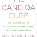 خرید و دانلود نسخه کامل کتاب زبان اصلی The Candida Cure: The 90-Day Program to Balance Your Gut, Beat Candida, and Restore Vibrant Health | دانلود کتاب خارجی