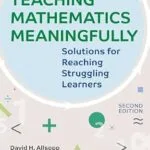 خرید و دانلود نسخه کامل کتاب زبان اصلی Teaching Mathematics Meaningfully, 2e: Solutions for Reaching Struggling Learners, Second Edition | دانلود کتاب خارجی