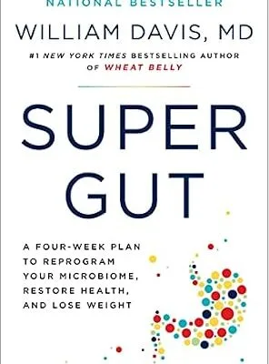 خرید و دانلود نسخه کامل کتاب زبان اصلی Super Gut: A Four-Week Plan to Reprogram Your Microbiome, Restore Health, and Lose Weight | دانلود کتاب خارجی