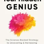 خرید و دانلود نسخه کامل کتاب زبان اصلی Your Hidden Genius: The Science-Backed Strategy to Uncovering and Harnessing Your Innate Talents (An Innovative Psychology How-To with a Career-Focused Approach) PDF | دانلود کتاب خارجی