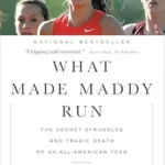 خرید و دانلود نسخه کامل کتاب زبان اصلی What Made Maddy Run: The Secret Struggles and Tragic Death of an All-American Teen PDF | دانلود کتاب خارجی