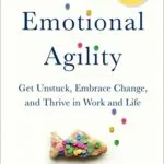 خرید و دانلود نسخه کامل کتاب زبان اصلی Emotional Agility: Get Unstuck, Embrace Change, and Thrive in Work and Life Kindle Edition PDF | دانلود کتاب خارجی