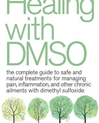 خرید و دانلود نسخه کامل کتاب زبان اصلی Healing with DMSO: The Complete Guide to Safe and Natural Treatments for Managing Pain, Inflammation, and Other Chronic Ailments with Dimethyl Sulfoxide Kindle Edition PDF | دانلود کتاب خارجی