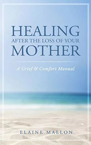 خرید و دانلود نسخه کامل کتاب زبان اصلی Healing After the Loss of Your Mother: A Grief & Comfort Manual Kindle Edition PDF | دانلود کتاب خارجی_6ab3266180b7b.jpeg خرید و دانلود نسخه کامل کتاب زبان اصلی Healing After the Loss of Your Mother: A Grief & Comfort Manual Kindle Edition PDF | دانلود کتاب خارجی