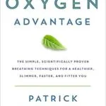 خرید و دانلود نسخه کامل کتاب زبان اصلی The Oxygen Advantage: The Simple, Scientifically Proven Breathing Techniques for a Healthier, Slimmer, Faster, and Fitter You PDF | دانلود کتاب خارجی
