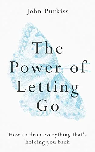 خرید و دانلود نسخه کامل کتاب زبان اصلی The Power of Letting Go: How to drop everything that’s holding you back Kindle Edition PDF | دانلود کتاب خارجی