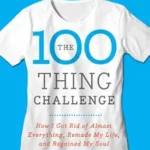 خرید و دانلود نسخه کامل کتاب زبان اصلی The 100 Thing Challenge: How I Got Rid of Almost Everything, Remade My Life, and Regained My Soul – An Inspiring Guide to Simple and Meaningful Living PDF | دانلود کتاب خارجی