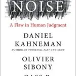 خرید و دانلود نسخه کامل کتاب زبان اصلی Noise: A Flaw in Human Judgment Kindle Edition PDF | دانلود کتاب خارجی