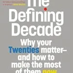 خرید و دانلود نسخه کامل کتاب زبان اصلی The Defining Decade: Why Your Twenties Matter–And How to Make the Most of Them Now PDF | دانلود کتاب خارجی