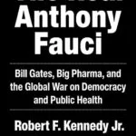 خرید و دانلود نسخه کامل کتاب زبان اصلی The Real Anthony Fauci: Bill Gates, Big Pharma, and the Global War on Democracy and Public Health (Children’s Health Defense) Kindle Edition | دانلود کتاب خارجی