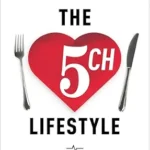خرید و دانلود نسخه کامل کتاب زبان اصلی The 5 CH Lifestyle: Lower Your Cholesterol Without Medication, Reduce Your Risk of Heart Attack and Achieve Long-term Wellness | دانلود کتاب خارجی