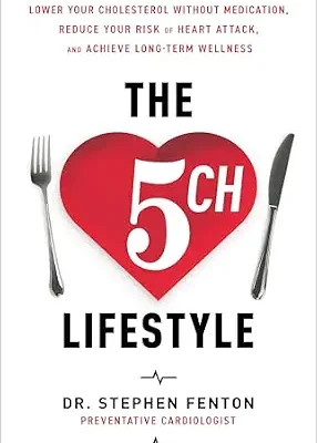 خرید و دانلود نسخه کامل کتاب زبان اصلی The 5 CH Lifestyle: Lower Your Cholesterol Without Medication, Reduce Your Risk of Heart Attack and Achieve Long-term Wellness | دانلود کتاب خارجی