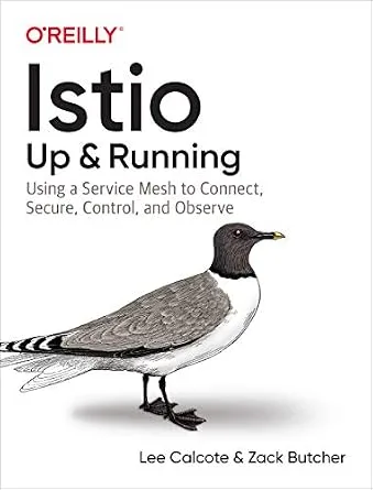 خرید و دانلود نسخه کامل کتاب زبان اصلی Istio: Up and Running: Using a Service Mesh to Connect, Secure, Control, and Observe PDF | دانلود کتاب خارجی_6a9f0b7df31e5.jpeg خرید و دانلود نسخه کامل کتاب زبان اصلی Istio: Up and Running: Using a Service Mesh to Connect, Secure, Control, and Observe PDF | دانلود کتاب خارجی