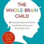خرید و دانلود نسخه کامل کتاب زبان اصلی The Whole-Brain Child: 12 Revolutionary Strategies to Nurture Your Child’s Developing Mind Kindle Edition PDF | دانلود کتاب خارجی