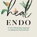 خرید و دانلود نسخه کامل کتاب زبان اصلی Heal Endo: An Anti-Inflammatory Approach to Healing From Endometriosis Kindle Edition | دانلود کتاب خارجی