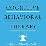 خرید و دانلود نسخه کامل کتاب زبان اصلی Mindful Cognitive Behavioral Therapy: A Simple Path to Healing, Hope, and Peace PDF | دانلود کتاب خارجی