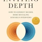 خرید و دانلود نسخه کامل کتاب زبان اصلی Inviting Depth: How to Conduct Richer, More Revealing Research Interviews PDF | دانلود کتاب خارجی