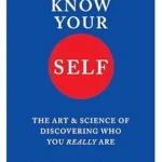 خرید و دانلود نسخه کامل کتاب زبان اصلی How To Know Your Self: The Art & Science of Discovering Who You Really Are PDF | دانلود کتاب خارجی