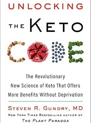 خرید و دانلود نسخه کامل کتاب زبان اصلی Unlocking the Keto Code: The Revolutionary New Science of Keto That Offers More Benefits Without Deprivation (The Plant Paradox Book 7) | دانلود کتاب خارجی