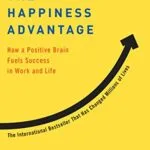 خرید و دانلود نسخه کامل کتاب زبان اصلی The Happiness Advantage: How a Positive Brain Fuels Success in Work and Life Kindle Edition PDF | دانلود کتاب خارجی