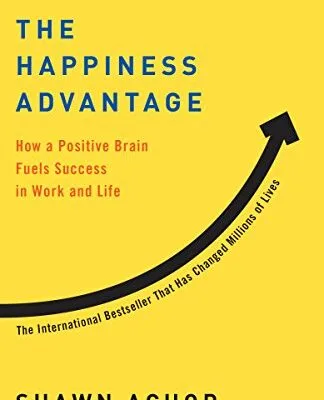 خرید و دانلود نسخه کامل کتاب زبان اصلی The Happiness Advantage: How a Positive Brain Fuels Success in Work and Life Kindle Edition PDF | دانلود کتاب خارجی