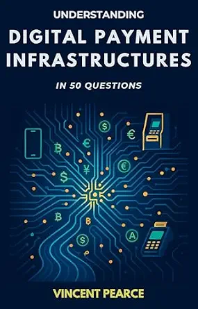خرید و دانلود نسخه کامل کتاب زبان اصلی Understanding Digital Payment Infrastructures in 50 Questions PDF | دانلود کتاب خارجی