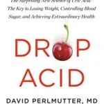 خرید و دانلود نسخه کامل کتاب زبان اصلی Drop Acid: The Surprising New Science of Uric Acid—The Key to Losing Weight, Controlling Blood Sugar, and Achieving Extraordinary Health Kindle Edition | دانلود کتاب خارجی