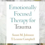 خرید و دانلود نسخه کامل کتاب زبان اصلی Emotionally Focused Therapy for Trauma PDF | دانلود کتاب خارجی