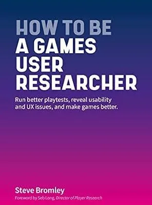 خرید و دانلود نسخه کامل کتاب زبان اصلی How To Be A Games User Researcher PDF | دانلود کتاب خارجی