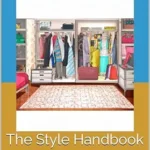 خرید و دانلود نسخه کامل کتاب زبان اصلی The Style Handbook: Unlock Your Personal Style Potential and Curate a Closet that Works for You PDF | دانلود کتاب خارجی