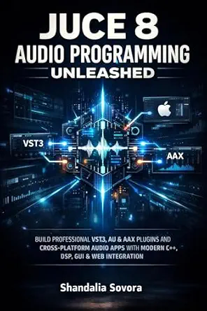 خرید و دانلود نسخه کامل کتاب زبان اصلی JUCE 8 AUDIO PROGRAMMING UNLEASHED: BUILD PROFESSIONAL VST3, AU & AAX PLUGINS AND CROSS-PLATFORM AUDIO APPS WITH MODERN C++, DSP, GUI & WEB INTEGRATION PDF | دانلود کتاب خارجی_6a9cf807588e2.webp خرید و دانلود نسخه کامل کتاب زبان اصلی JUCE 8 AUDIO PROGRAMMING UNLEASHED: BUILD PROFESSIONAL VST3, AU & AAX PLUGINS AND CROSS-PLATFORM AUDIO APPS WITH MODERN C++, DSP, GUI & WEB INTEGRATION PDF | دانلود کتاب خارجی