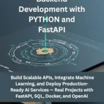خرید و دانلود نسخه کامل کتاب زبان اصلی AI-Powered Backend Development with Python and FastAPI: Build Scalable APIs, Integrate Machine Learning, and Deploy Production-Ready AI Services — Real Projects with FastAPI, SQL, Docker, and OpenAI PDF | دانلود کتاب خارجی