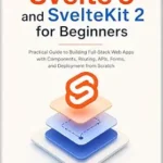 خرید و دانلود نسخه کامل کتاب زبان اصلی Hands-On Svelte 5 and SvelteKit 2 for Beginners: Practical Guide to Building Full-Stack Web Apps with Components, Routing, APIs, Forms, and Deployment from Scratch PDF | دانلود کتاب خارجی