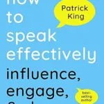 خرید و دانلود نسخه کامل کتاب زبان اصلی How to Speak Effectively: Influence, Engage, & Charm (How to be More Likable and Charismatic Book 29) PDF | دانلود کتاب خارجی