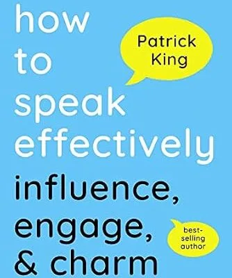 خرید و دانلود نسخه کامل کتاب زبان اصلی How to Speak Effectively: Influence, Engage, & Charm (How to be More Likable and Charismatic Book 29) PDF | دانلود کتاب خارجی
