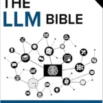 خرید و دانلود نسخه کامل کتاب زبان اصلی The LLM Bible: The Complete and Up-to-Date Guide to Design, Train, and Scale Next-Generation Large Language Models that Converse, Reason, and Adapt PDF | دانلود کتاب خارجی