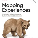 خرید و دانلود نسخه کامل کتاب زبان اصلی Mapping Experiences: A Complete Guide to Activating Customer-Centered Collaboration PDF | دانلود کتاب خارجی