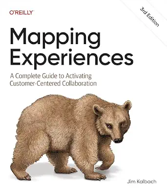 خرید و دانلود نسخه کامل کتاب زبان اصلی Mapping Experiences: A Complete Guide to Activating Customer-Centered Collaboration PDF | دانلود کتاب خارجی