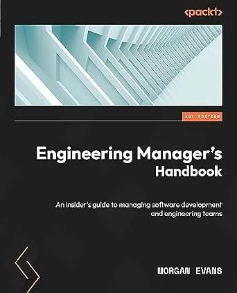 خرید و دانلود نسخه کامل کتاب زبان اصلی Engineering Manager’s Handbook: An insider’s guide to managing software development and engineering teams PDF | دانلود کتاب خارجی_6a9f3edaeeb7f.jpeg خرید و دانلود نسخه کامل کتاب زبان اصلی Engineering Manager’s Handbook: An insider’s guide to managing software development and engineering teams PDF | دانلود کتاب خارجی